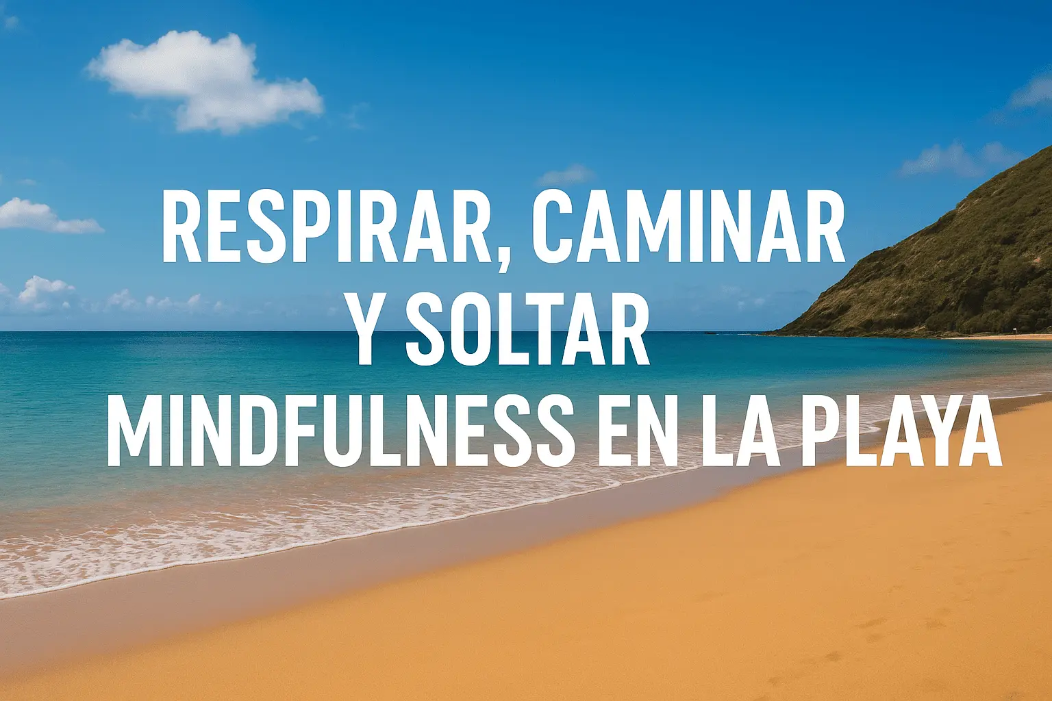 Respirar caminar soltar mindfulness en la playa Respirar caminar soltar mindfulness en la playa